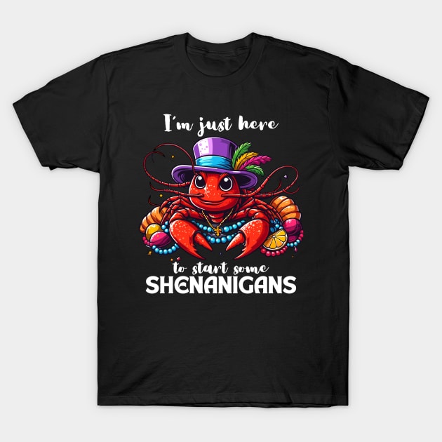 I'm Just Here To Start Some Shenanigans T-Shirt by Etopix